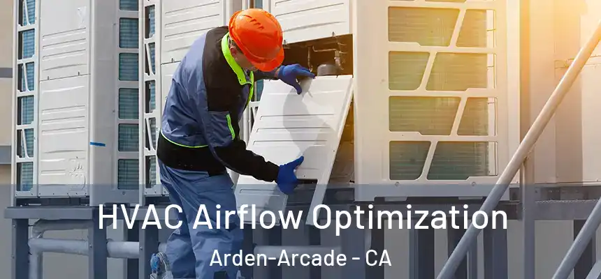  HVAC Airflow Optimization Arden-Arcade - CA