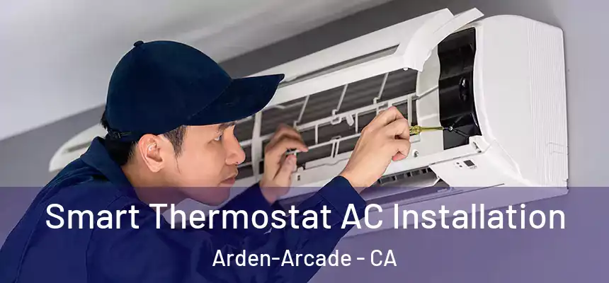  Smart Thermostat AC Installation Arden-Arcade - CA