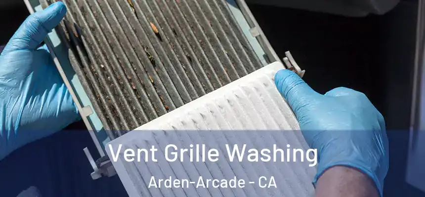  Vent Grille Washing Arden-Arcade - CA
